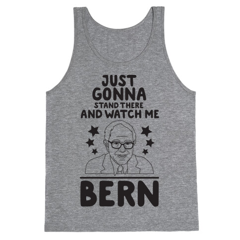 Watch Me Bern Tank Top