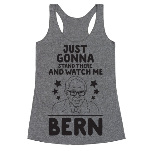 Watch Me Bern Racerback Tank Top