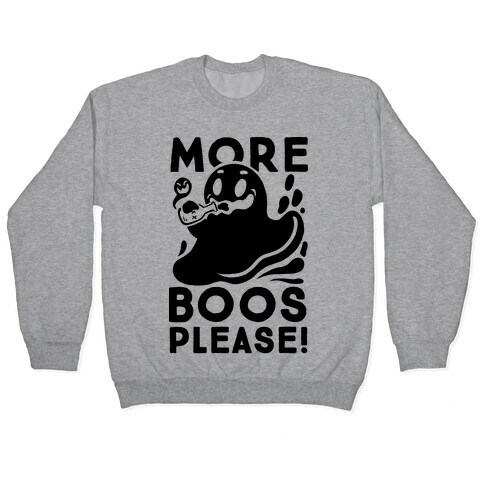 More Boos Please! Pullover
