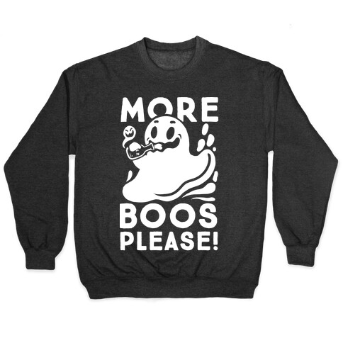 More Boos Please! Pullover