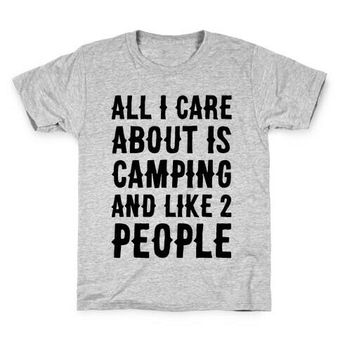 All I Care About Is Camping And Like 2 People Kids T-Shirt