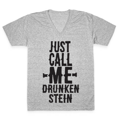 Just Call Me Drunken-Stein V-Neck Tee Shirt