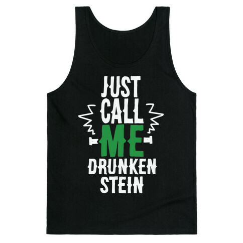 Just Call Me Drunken-Stein Tank Top