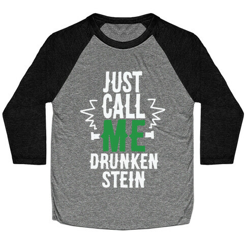 Just Call Me Drunken-Stein Baseball Tee
