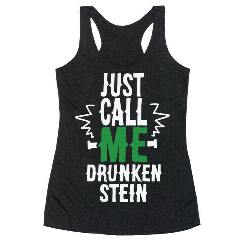 Just Call Me Drunken-Stein Racerback Tank Top