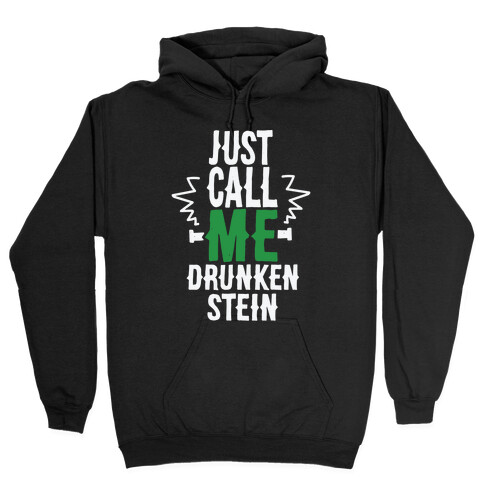 Just Call Me Drunken-Stein Hooded Sweatshirt