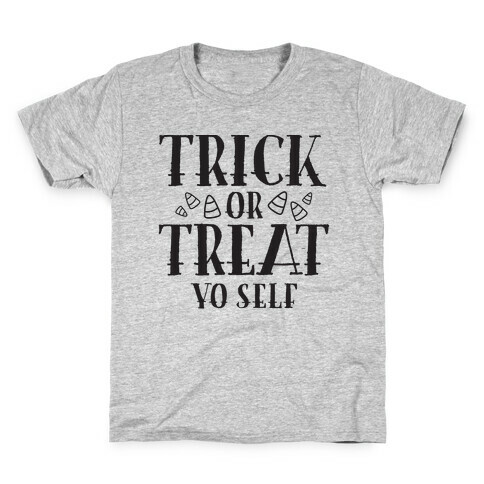 Trick Or Treat Yo Self Kids T-Shirt