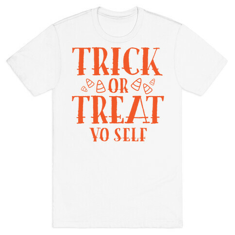 Trick Or Treat Yo Self T-Shirt