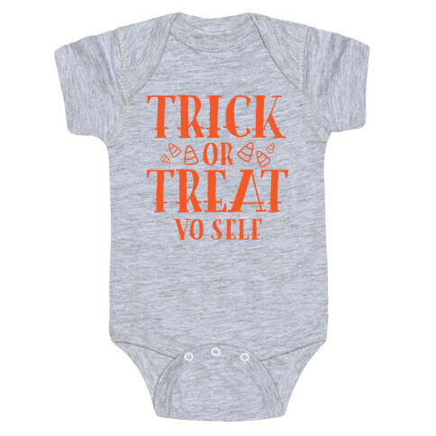 Trick Or Treat Yo Self Baby One-Piece