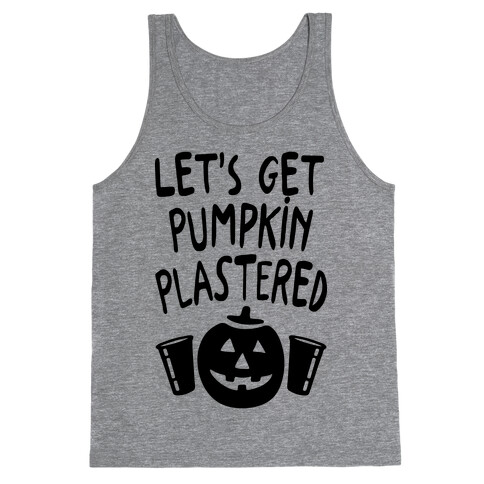 Let's Get Pumpkin Plastered Tank Top