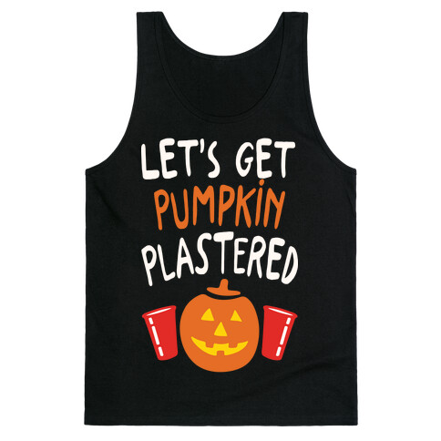 Let's Get Pumpkin Plastered Tank Top