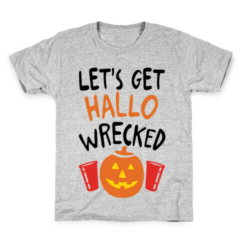 Let's Get Hallo-Wrecked Kids T-Shirt