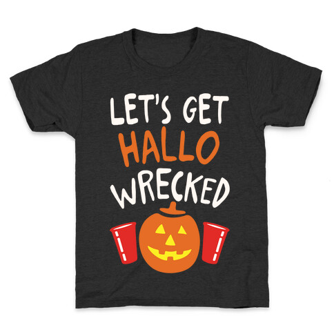 Let's Get Hallo-Wrecked Kids T-Shirt