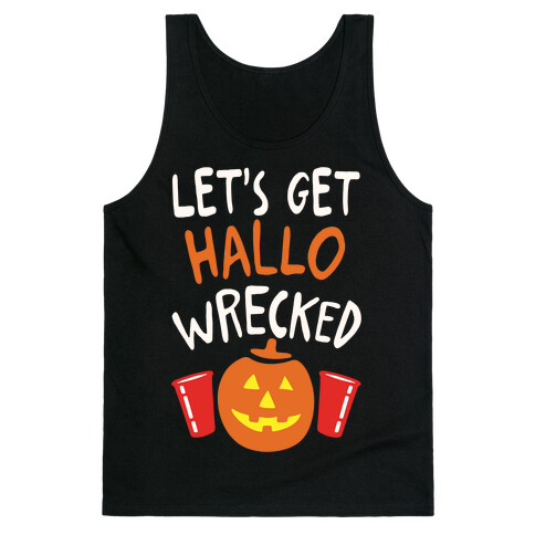 Let's Get Hallo-Wrecked Tank Top