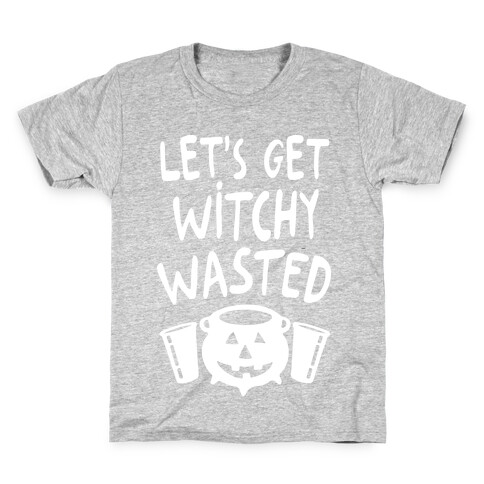 Let's Get Witchy Wasted Kids T-Shirt