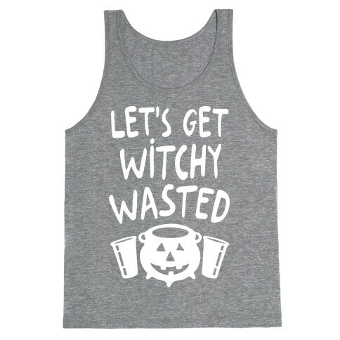 Let's Get Witchy Wasted Tank Top