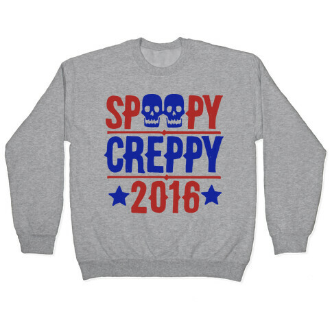 Spoopy Creppy for President 2016 Pullover