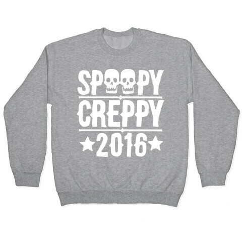 Spoopy Creppy for President 2016 Pullover
