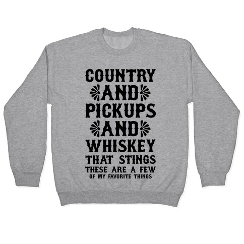 Country and Pickups and Whiskey That Sticks Pullover