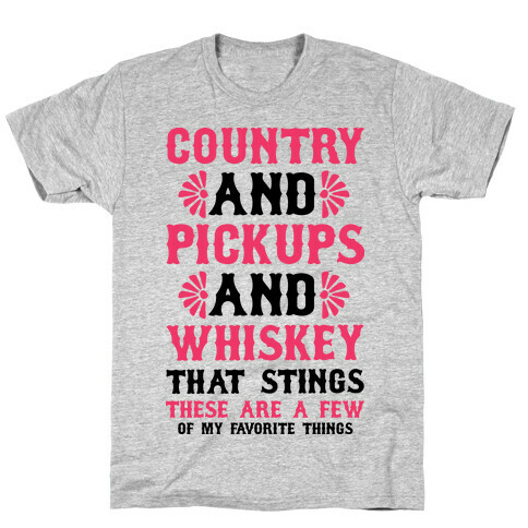 Country and Pickups and Whiskey That Sticks T-Shirt