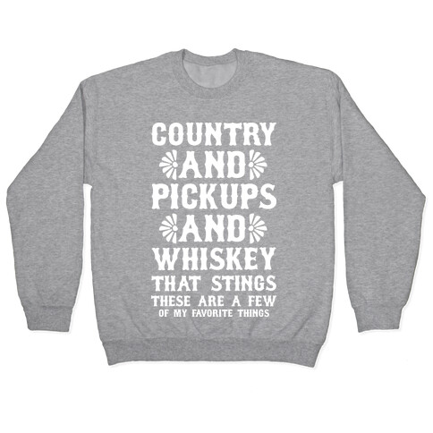 Country and Pickups and Whiskey That Sticks Pullover