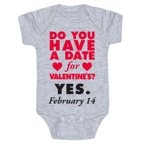 Do You Have A Date For Valentine's? Baby One-Piece