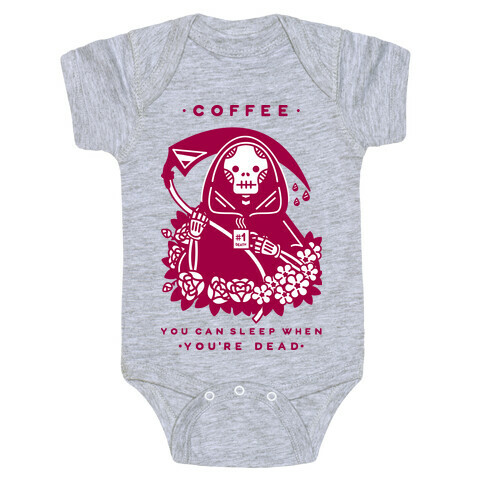 Coffee You Can Sleep When You're Dead Baby One-Piece