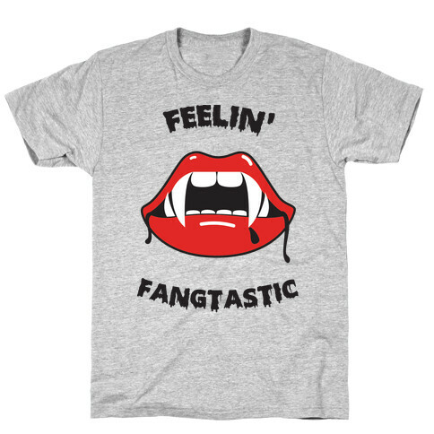 Feelin' Fangtastic T-Shirt