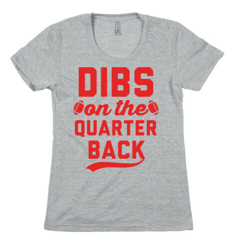 Dibs On The Quarterback Womens T-Shirt