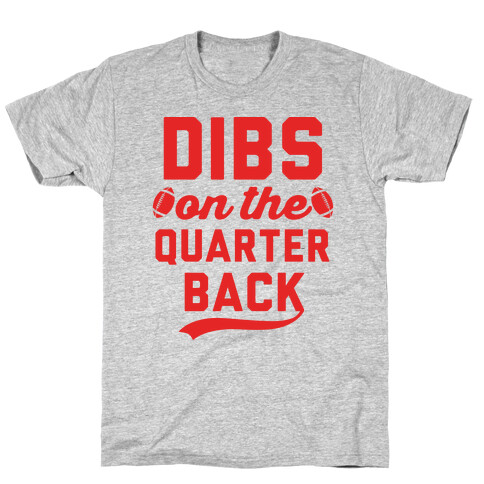 Dibs On The Quarterback T-Shirt