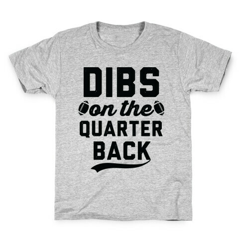 Dibs On The Quarterback Kids T-Shirt