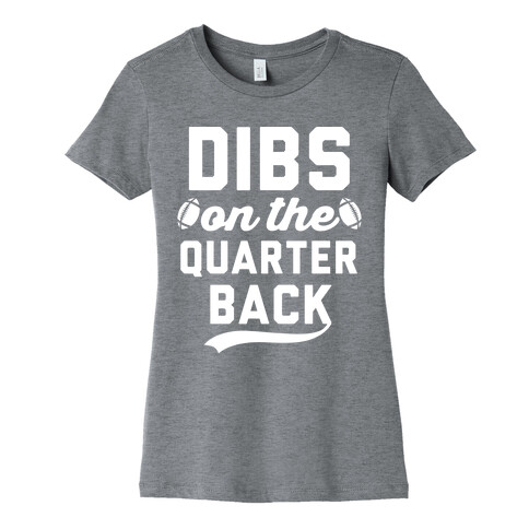 Dibs On The Quarterback Womens T-Shirt