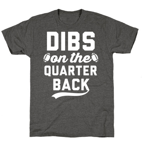 Dibs On The Quarterback T-Shirt