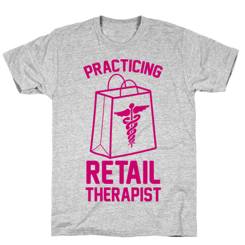 Practicing Retail Therapist T-Shirt