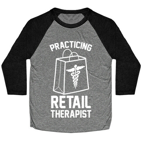 Practicing Retail Therapist Baseball Tee