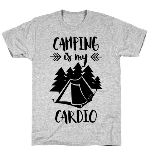 Camping is My Cardio T-Shirt