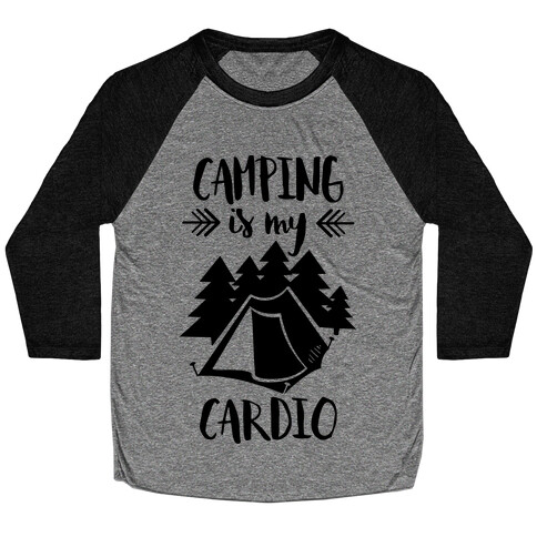 Camping is My Cardio Baseball Tee