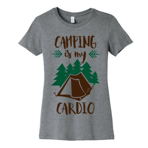 Camping is My Cardio Womens T-Shirt