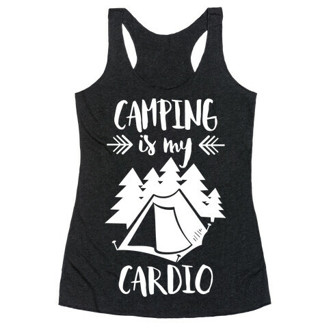 Camping is My Cardio Racerback Tank Top