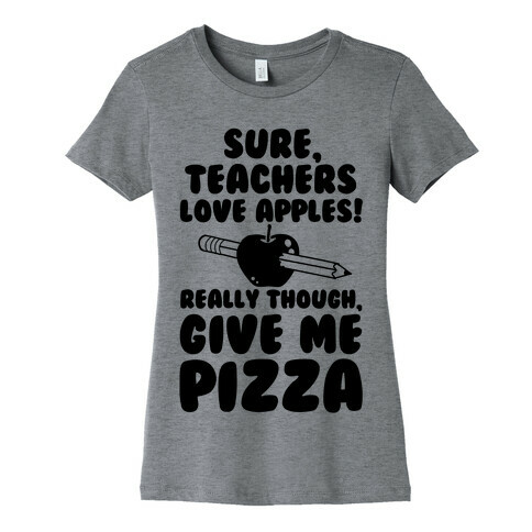 Teachers love Pizza Womens T-Shirt