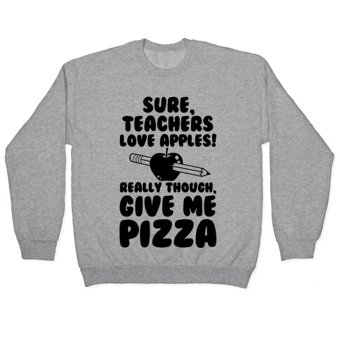 Teachers love Pizza Pullover