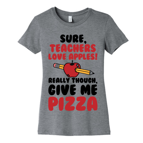 Teachers love Pizza Womens T-Shirt