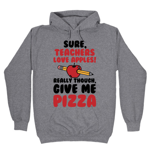 Teachers love Pizza Hooded Sweatshirt