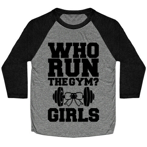 Girls Run the Gym Baseball Tee