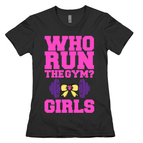 Girls Run the Gym Womens T-Shirt