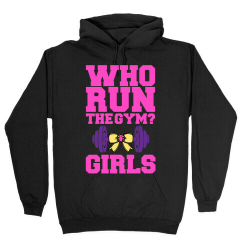 Girls Run the Gym Hooded Sweatshirt