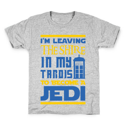 I'm Leaving the Shire In My Tardis to Become a Jedi Kids T-Shirt
