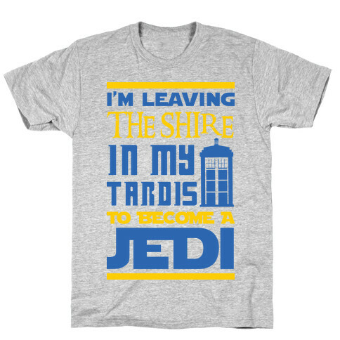 I'm Leaving the Shire In My Tardis to Become a Jedi T-Shirt