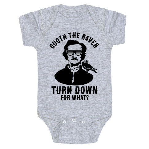Quoth the Raven Turn Down For What Baby One-Piece
