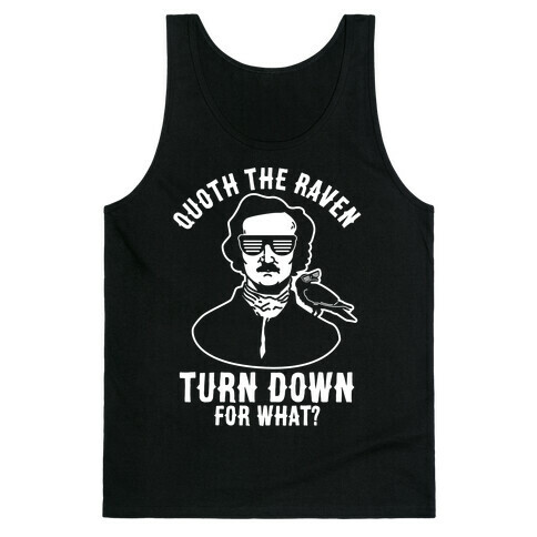 Quoth the Raven Turn Down For What Tank Top